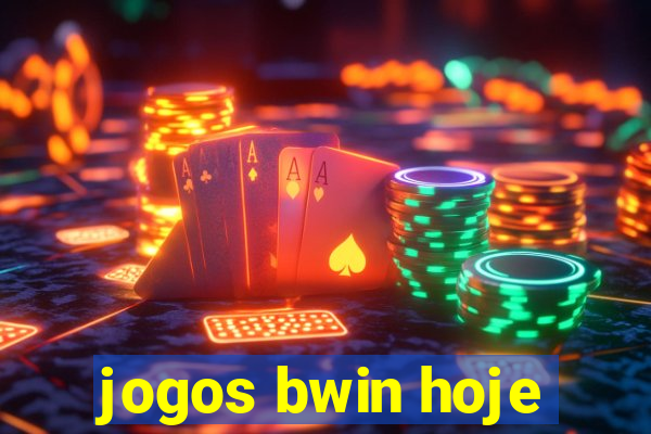 jogos bwin hoje