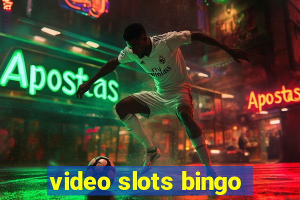 video slots bingo