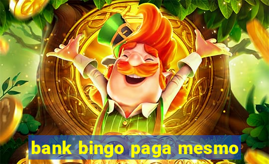 bank bingo paga mesmo