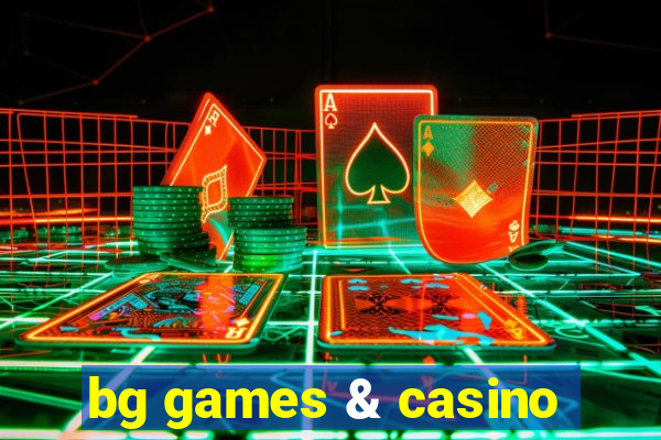 bg games & casino