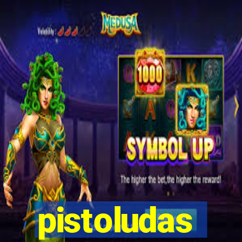 pistoludas