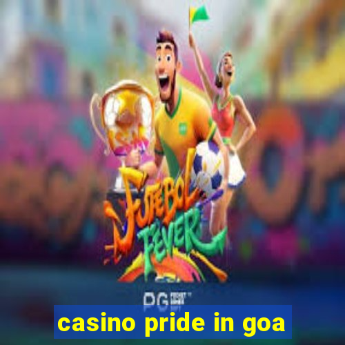 casino pride in goa