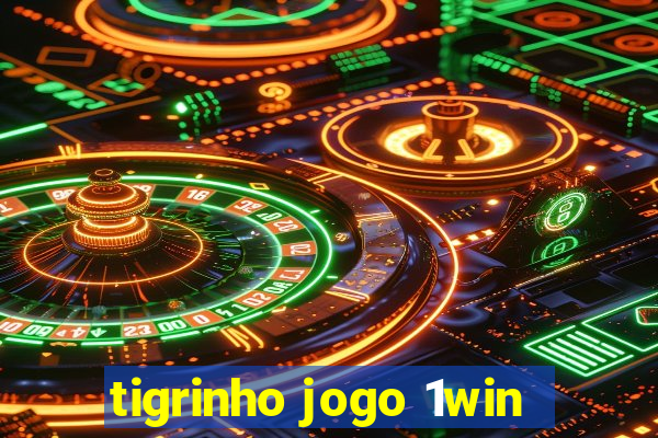 tigrinho jogo 1win