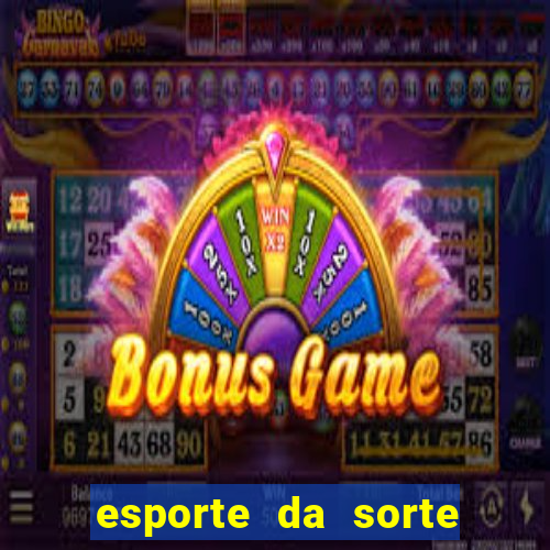 esporte da sorte melhores jogos