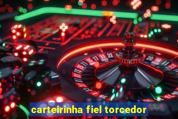 carteirinha fiel torcedor