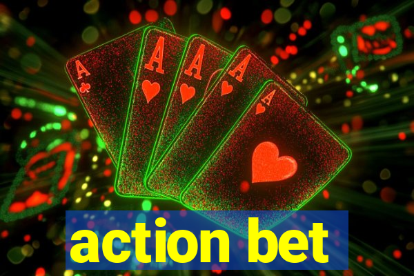 action bet