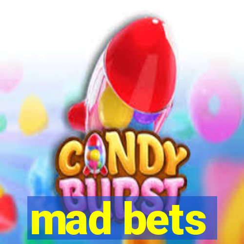 mad bets