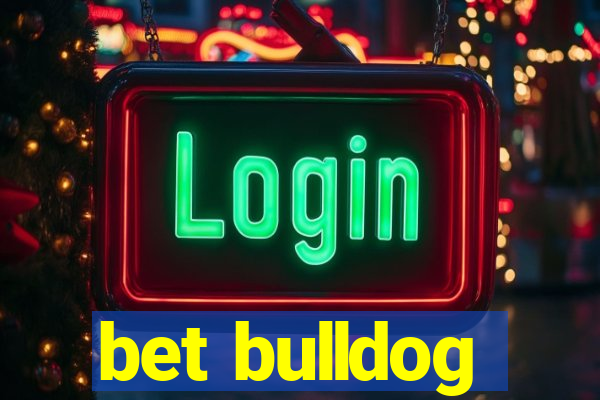 bet bulldog