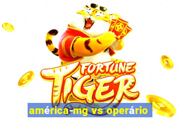 américa-mg vs operário