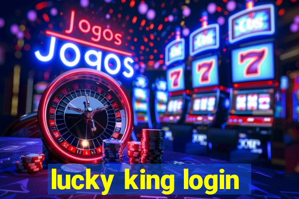 lucky king login