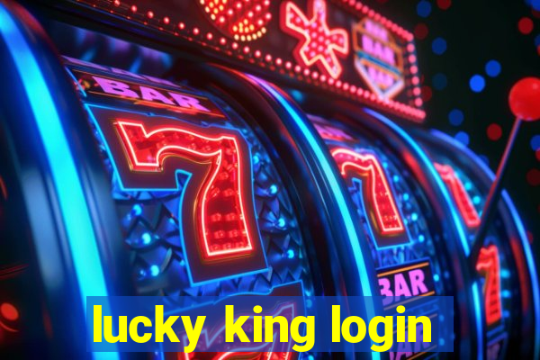 lucky king login