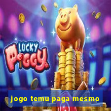 jogo temu paga mesmo