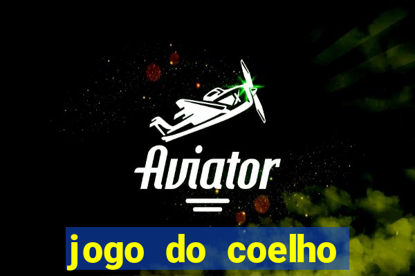 jogo do coelho ganhar dinheiro