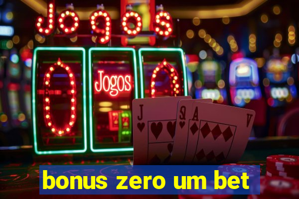 bonus zero um bet