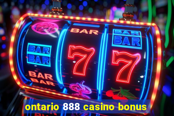 ontario 888 casino bonus