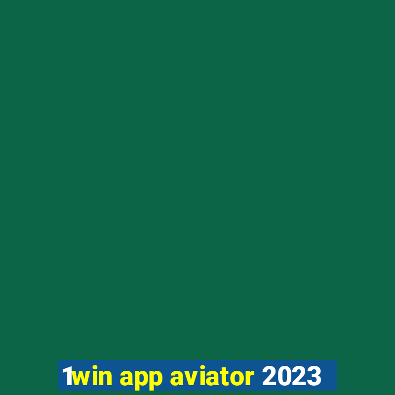 1win app aviator 2023