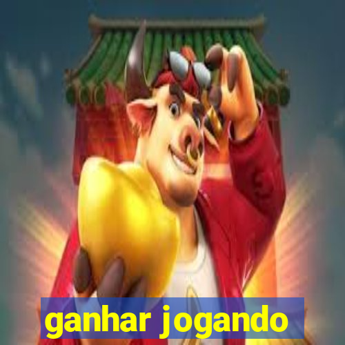 ganhar jogando