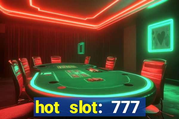 hot slot: 777 crown betano