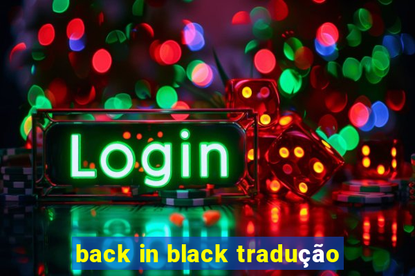 back in black tradução