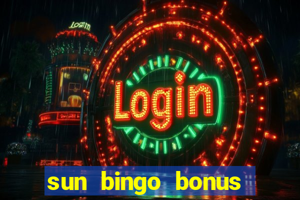 sun bingo bonus codes for existing customers 2020