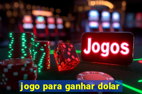 jogo para ganhar dolar