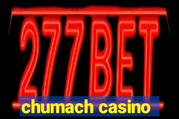 chumach casino