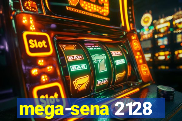 mega-sena 2128