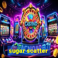 sugar scatter