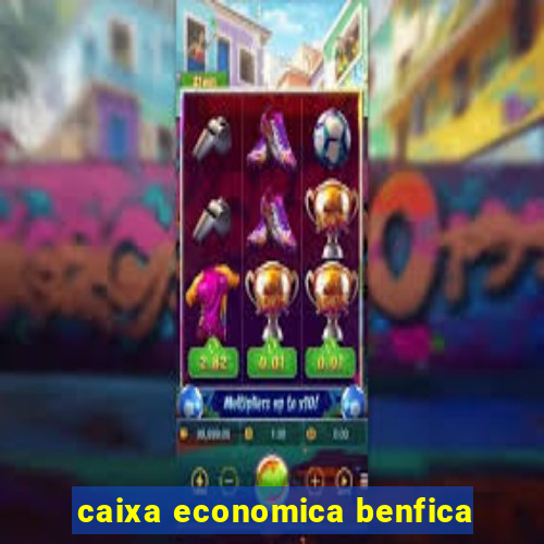 caixa economica benfica