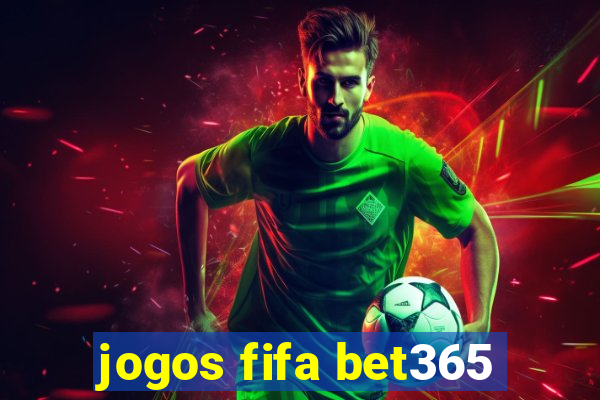 jogos fifa bet365