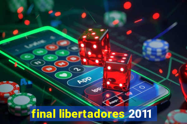 final libertadores 2011