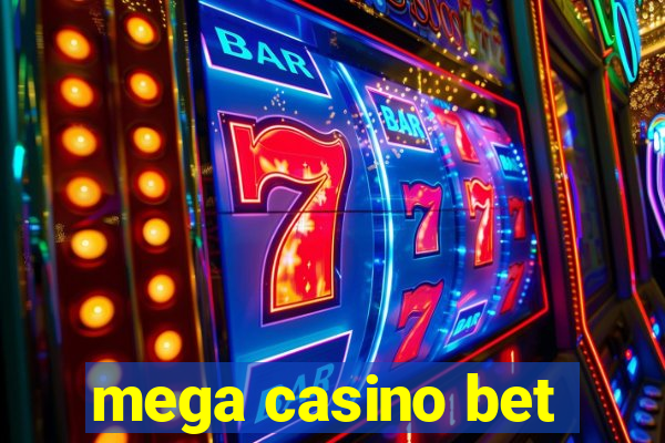 mega casino bet