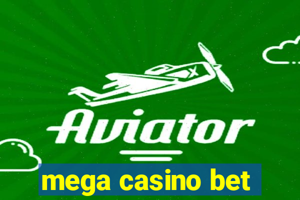 mega casino bet