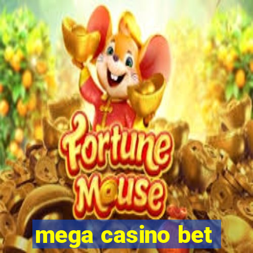 mega casino bet