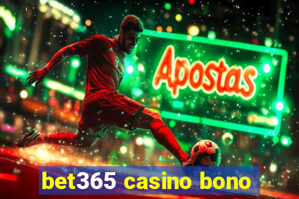 bet365 casino bono