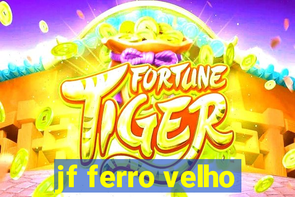 jf ferro velho