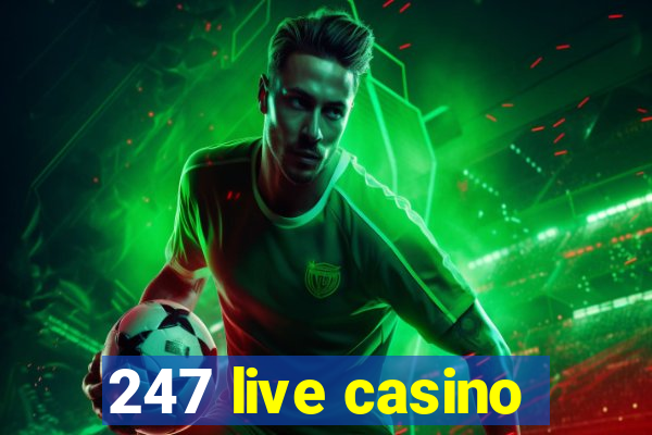 247 live casino