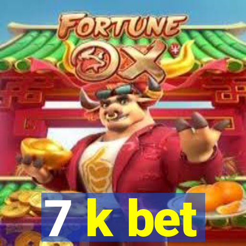 7 k bet