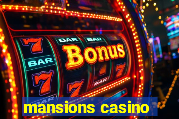 mansions casino