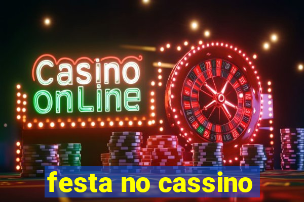 festa no cassino