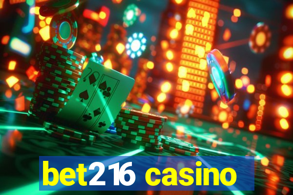 bet216 casino