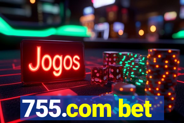 755.com bet