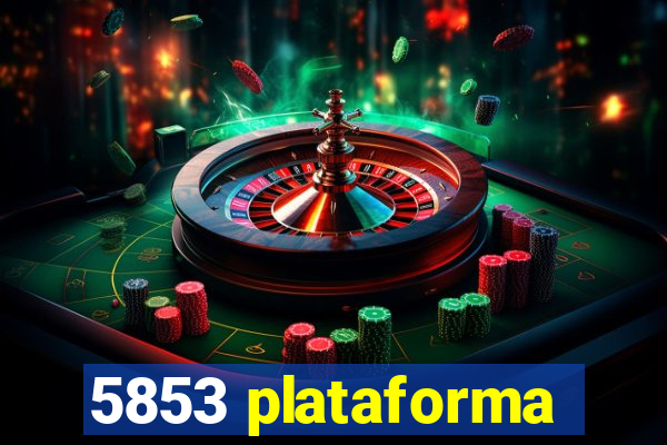 5853 plataforma