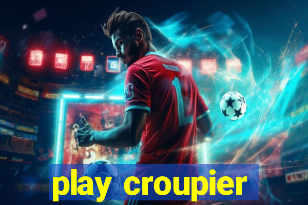 play croupier