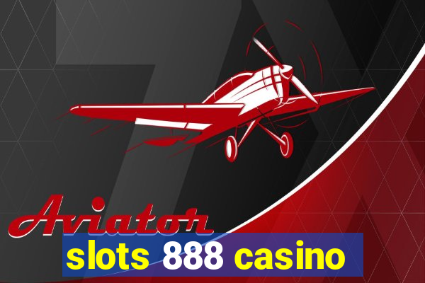 slots 888 casino