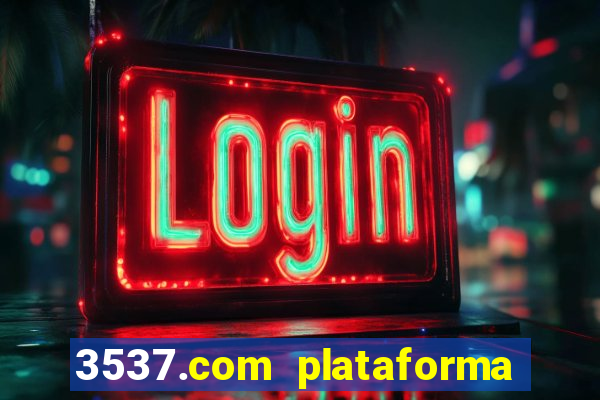 3537.com plataforma de jogos