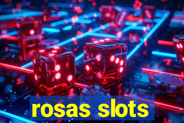 rosas slots