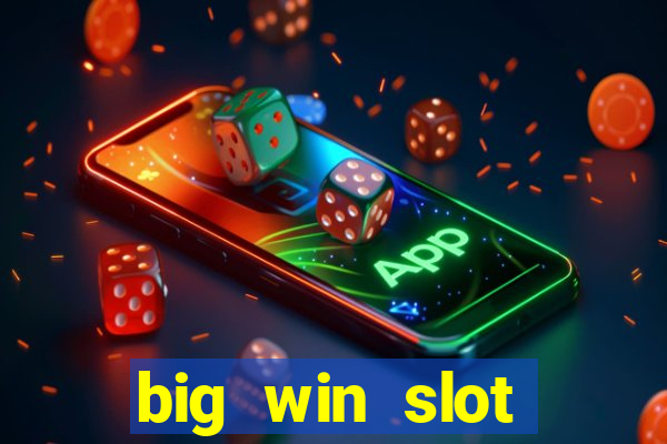 big win slot casino online