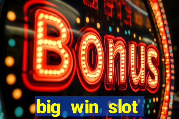 big win slot casino online