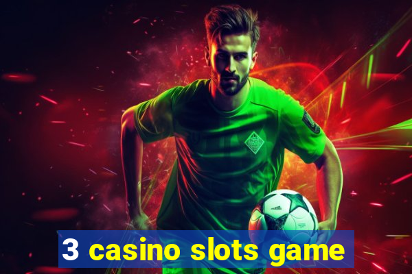 3 casino slots game